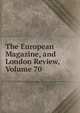 The European Magazine, and London Review, Volume 70, 
