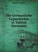 Die Germanische Urgeschichte in Tacitus Germania, Eduard Norden 
