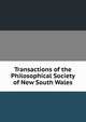 Transactions of the Philosophical Society of New South Wales, 