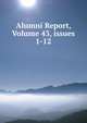 Alumni Report, Volume 43, issues 1-12, 
