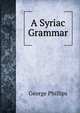 A Syriac Grammar, George Phillips 