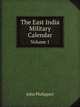The East India Military Calendar. Volume 1, John Philippart 