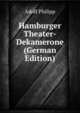Hamburger Theater-Dekamerone (German Edition), Adolf Philipp 