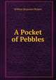 A Pocket of Pebbles, William Benjamin Philpot 