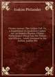 Vitulus Aureus: The Golden Calf. Or, a Supplement to Apuleius's Golden Ass. an Enquiry Physico-Critico-Patheologico-Moral Into the Nature and Efficacy . Lately Invented by the Author, Joakim Phi, Joakim Philander 