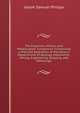 The Explorers', Miners', and Metallurgists' Companion: Comprising a Practical Exposition of the Various Departments of Geology, Exploration, Mining, Engineering, Assaying, and Metallurgy, Josiah Samuel Phillips 