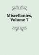 Miscellanies, Volume 7, 