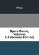 Opera Omnia, Volumes 3-4 (German Edition), Philo 