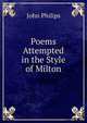 Poems Attempted in the Style of Milton, John Philips 