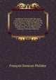 Academie Universelle Des Jeux, Contenant Les Regles Des Jeux De Cartes Permis, Celles Du Billard, Du Mail, Etc., Avec Des Instructions Faciles Pour . A Les Bien Jouer, Volume 3 (French Edition), Francois Danican Philidor 
