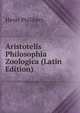 Aristotelis Philosophia Zoologica (Latin Edition), Henri Philibert 