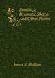 Zamira, a Dramatic Sketch: And Other Poems, Jonas B. Phillips 