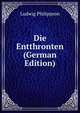Die Entthronten (German Edition), Ludwig Philippson 