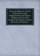 Annual Report of the Director of the Department of Public Safety and of the Superintendent of the Bureau of Police ., 