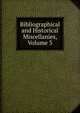 Bibliographical and Historical Miscellanies, Volume 3, 
