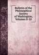 Bulletin of the Philosophical Society of Washington, Volumes 8-10, 