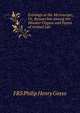 Evenings at the Microscope; Or, Researches Among the Minuter Organs and Forms of Animal Life, FRS Philip Henry Gosse 