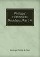 Philips' Historical Readers, Part 4, George Philip &amp; Son 