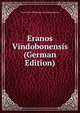 Eranos Vindobonensis (German Edition), Verein Deut Philologen Und Schulmanner 