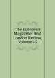 The European Magazine: And London Review, Volume 45, 
