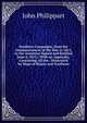 Northern Campaigns, from the Commencement of the War in 1812, to the Armistice Signed and Ratified June 4, 1813;: With an Appendix, Containing All the . Illustrated by Maps of Russia and Northern, John Philippart 