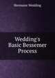 Wedding's Basic Bessemer Process, Hermann Wedding 