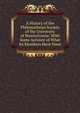 A History of the Philomathean Society of the University of Pennsylvania: With Some Account of What Its Members Have Done, 