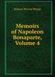 Memoirs of Napoleon Bonaparte, Volume 4, Ramsay Weston Phipps 