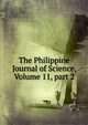 The Philippine Journal of Science, Volume 11, part 2, 