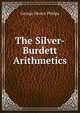 The Silver-Burdett Arithmetics, George Morris Philips 