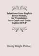 Selections from English Prose Writers, for Translation Into Greek and Latin Signed H.W.P, Henry Wright Phillott 