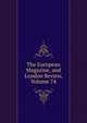 The European Magazine, and London Review, Volume 74, 