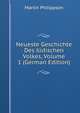 Neueste Geschichte Des Judischen Volkes, Volume 1 (German Edition), Martin Philippson 