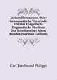Atrium Hebraicum, Oder Grammatische Vorschule Fur Das Exegetisch-Dogmatische Studium Der Schriften Des Alten Bundes (German Edition), Karl Ferdinand Philppi 