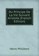 Du Principe De La Vie Suivant Aristote (French Edition), Henri Philibert 
