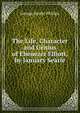 The Life, Character and Genius of Ebenezer Elliott, by January Searle, George Searle Phillips 