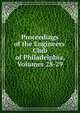 Proceedings of the Engineers' Club of Philadelphia, Volumes 28-29, 