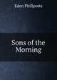 Sons of the Morning, Phillpotts Eden 