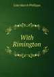 With Rimington, Lisle March Phillipps 