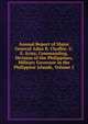 Annual Report of Major General Adna R. Chaffee, U. S. Army, Commanding, Division of the Philippines, Military Governor in the Philippine Islands, Volume 2, 
