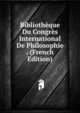 Bibliotheque Du Congres International De Philosophie . (French Edition), 