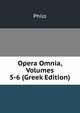 Opera Omnia, Volumes 5-6 (Greek Edition), Philo 