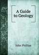 A Guide to Geology, John Phillips 