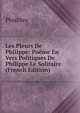 Les Pleurs De Philippe: Poeme En Vers Politiques De Philippe Le Solitaire (French Edition), Phialites 