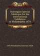 Norwegian Special Catalogue for the International Exhibition at Philadelphia 1876, 1876 Philadelphia Internat. Exhib 