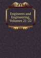 Engineers and Engineering, Volumes 21-22, 