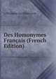 Des Homonymes Francais (French Edition), L Philipon-La-Madelaine 