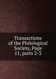 Transactions of the Philological Society, Page 11, parts 2-3, 