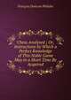 Chess Analysed ; Or, Instructions by Which a Perfect Knowledge of This Noble Game May in a Short Time Be Acquired, Francois Danican Philidor 