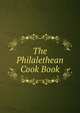 The Philalethean Cook Book, 